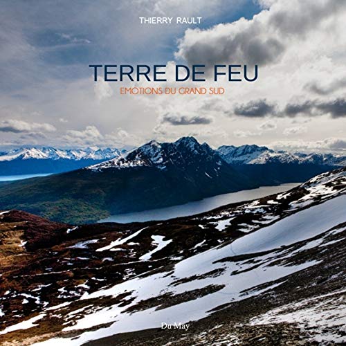 Terre de Feu: Emotions du Grand Sud