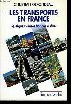 Les transports en France: Quelques vérités bonnes à dire