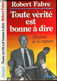 Toute vérité est bonne à dire