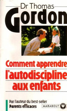 Eduquer sans punir apprendre l'autodiscipline aux enfants