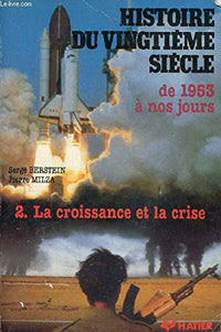 Histoire du XXe siècle - 1953 à nos jours - Tome 3: La croissance et la crise