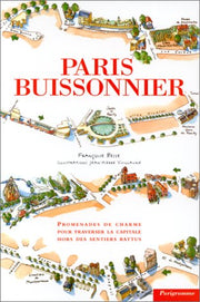 Paris buissonnier : promenades de charme pour traverser la capitale hors des sentiers battus. Illustré par Vuillaume Jean-Pierre