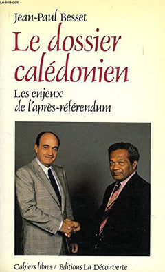 Le dossier caledonien, les enjeux de l'après referendum
