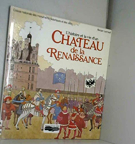 Histoire et la vie d'un château Renaissance