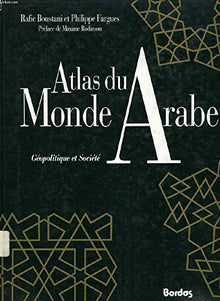 ATLAS DU MONDE ARABE (Ancienne Edition)