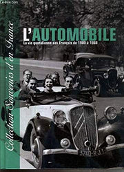 l'automobile - la vie quotidienne des français de 1900 à 1968 - Collection Souvenirs d'en France