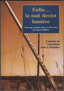 Enfin, la nuit devint lumière