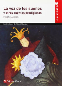 La voz de los sueños y otros cuentos prodigiosos: 24 (Colección Cucaña) - 9788431672263