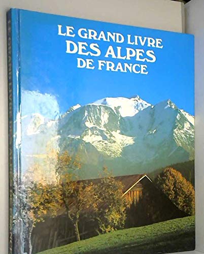 Le grand livre des Alpes françaises