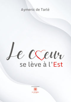 Le coeur se lève à l'Est
