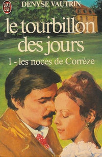 Le tourbillon des jours 1 - Les noces de Corrèze