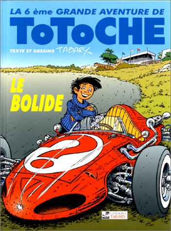 Totoche, tome 6 : Le Bolide