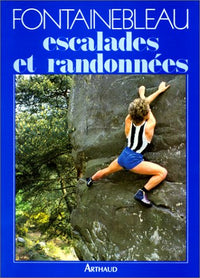 Fontainebleau... : Escalades et randonneés