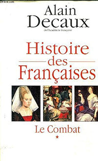 Histoire des Francaises. Tome 1, Le combat