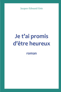 Je t'ai promis d'être heureux