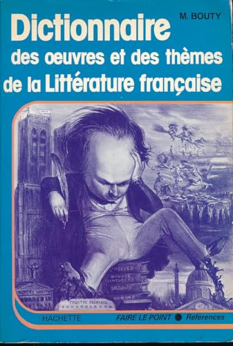 DICTIONNAIRE OEUVRES + THEMES LITT. FRANC.