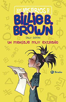 Los misterios de Billie B. Brown, 2. Un mensaje muy extraño (Castellano - A PARTIR DE 6 AÑOS - PERSONAJES Y SERIES - Los misterios de Billie B. Brown)