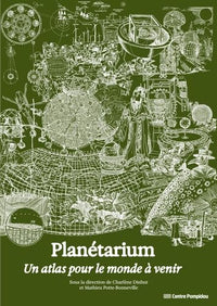 Planétarium. Un atlas pour le monde à venir