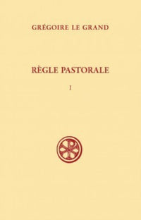 Regle pastorale - Tome 1