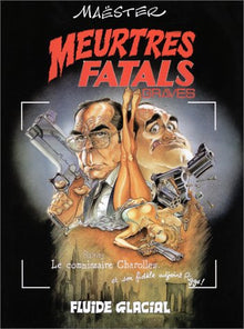 Meurtres fatals graves, tome 1