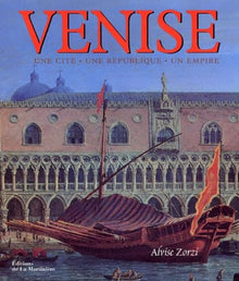 Venise : Une cité, une république, un Empire