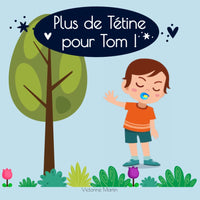 Plus de tétine pour Tom