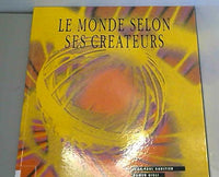 Le Monde Selon Ses Createurs