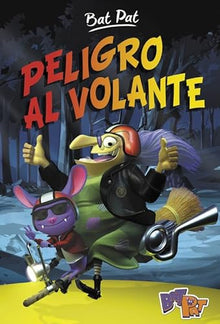 Peligro al volante (Serie Bat Pat 1)
