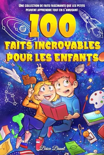100 faits incroyables pour les enfants