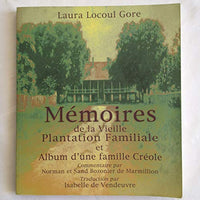 Mémoires de la vieille plantation familiale, et album d'une famille créole