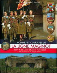 Hommes et ouvrages de la ligne Maginot