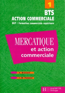 Mercatique et action commerciale, BTS, tome 1. Livre de l'élève, édition 98