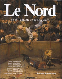 Le Nord. De la préhistoire à nos jours