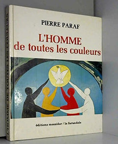 L'Homme de toutes les couleurs : le racisme, pourquoi?