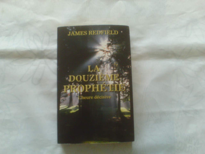 La douzième prophétie - L'heure décisive