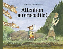 ATTENTION CROCODILE !