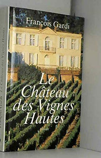 Le château des Vignes Hautes