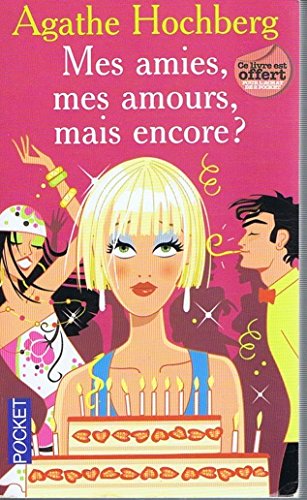 Mes amies, mes amours, mais encore ?