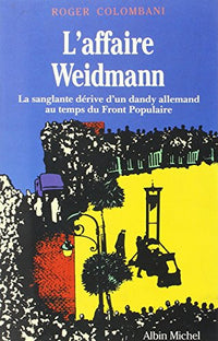 L'affaire Weidmann: La sanglante dérive d'un dandy