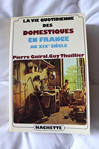 La vie quotidienne des domestiques en France au XIXe siecle