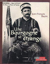 BOURGOGNE SI ETRANGE