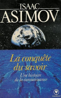 La conquête du savoir : Une histoire de la connaissance