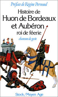 Histoire de Huon de Bordeaux et Aubéron, roi de féerie