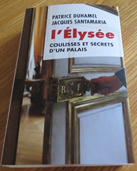 L'Élysée Coulisse et Secrets d'un Palais