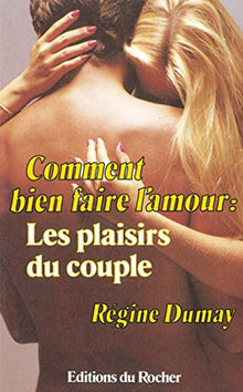 Comment bien faire l'amour