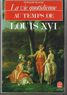 VIE Q.AU TEMPS DE LOUIS XVI