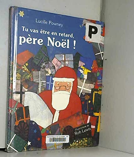 tu vas etre en retard pere noel