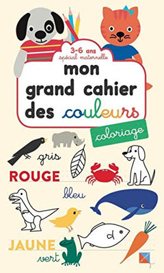 Mon grand cahier des couleurs - Spécial maternelle 3-6 ans