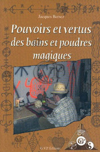 POUVOIRS ET VERTUS DES BAINS ET POUDRES MAGIQUES