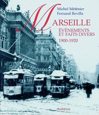 Marseille, 1900-1920 - événements et faits divers
